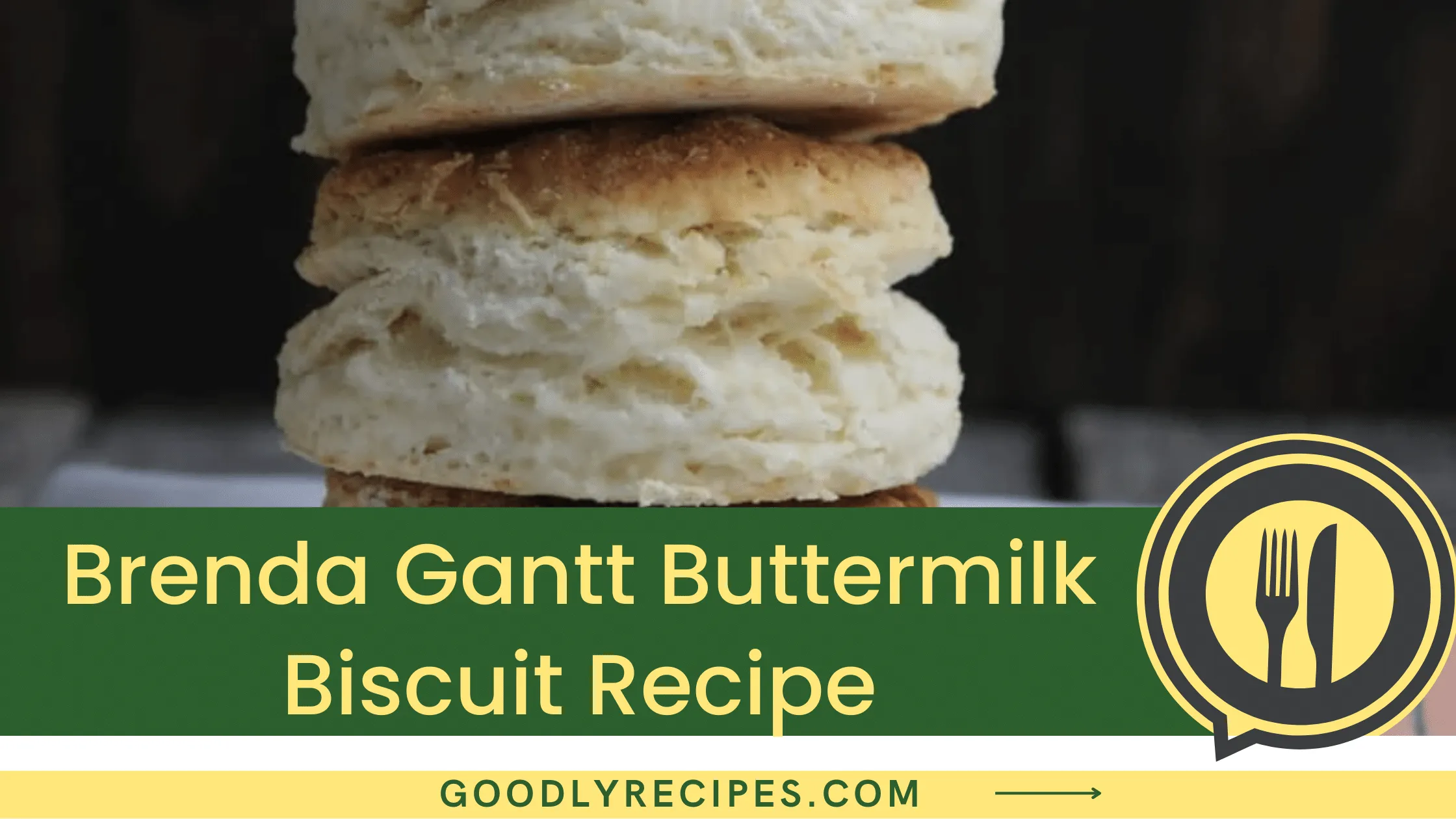 Brenda Gantt Buttermilk Biscuit Recipe