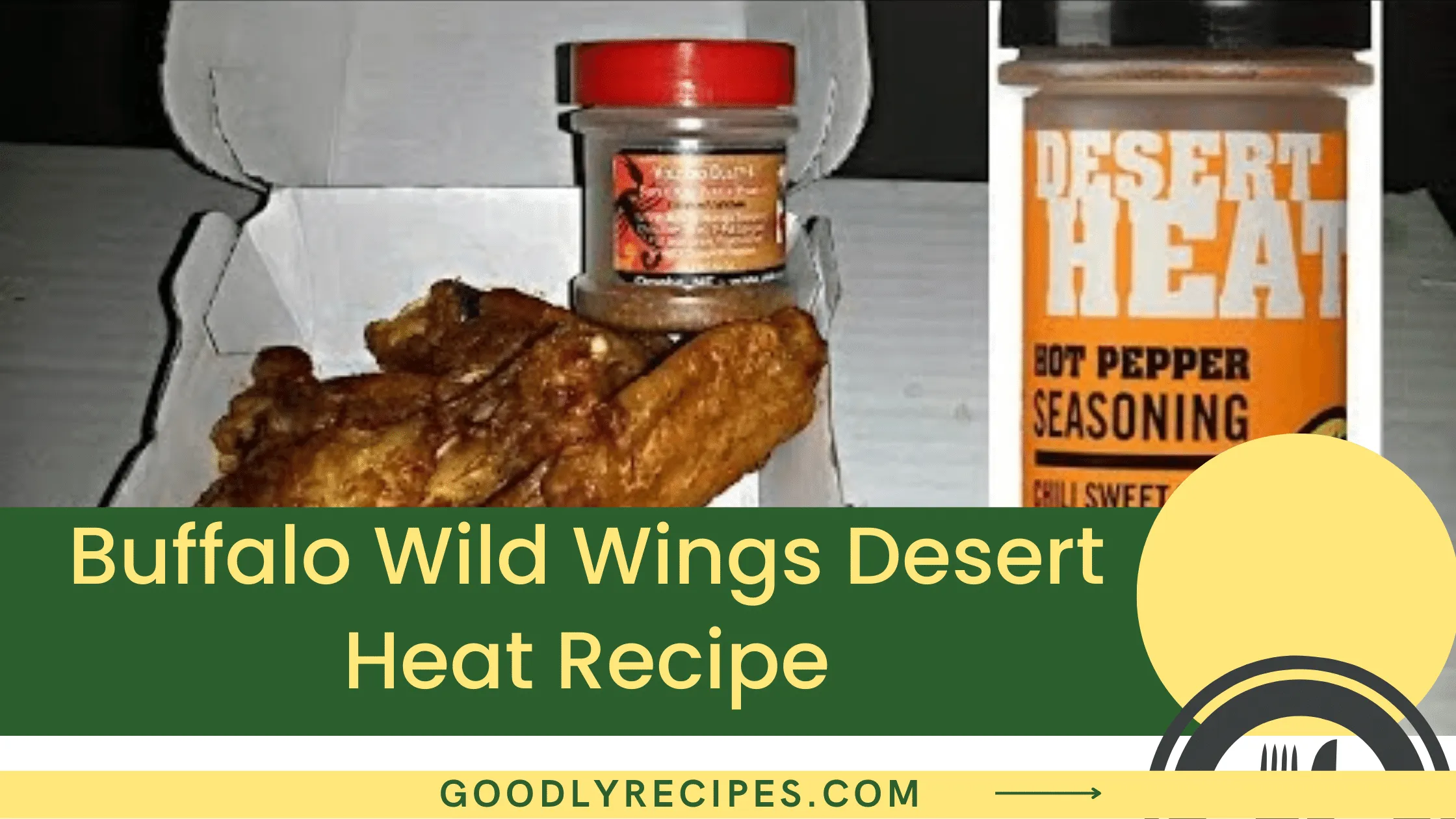 Buffalo Wild Wings Desert Heat Recipe - For Food Lovers