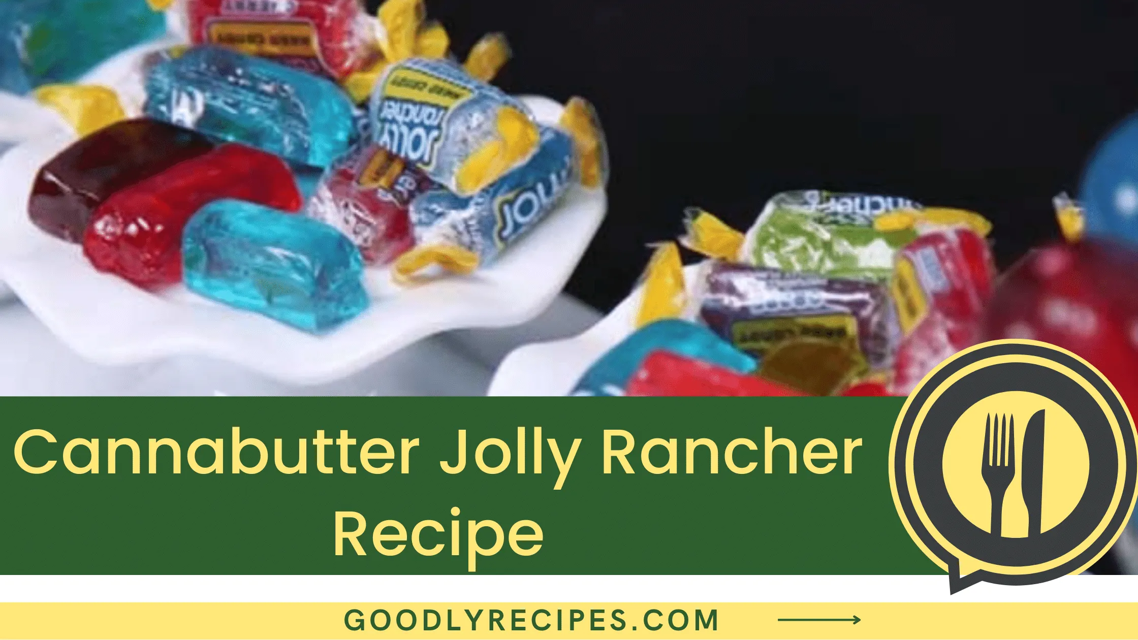 What is Cannabutter Jolly Rancher Recipe?