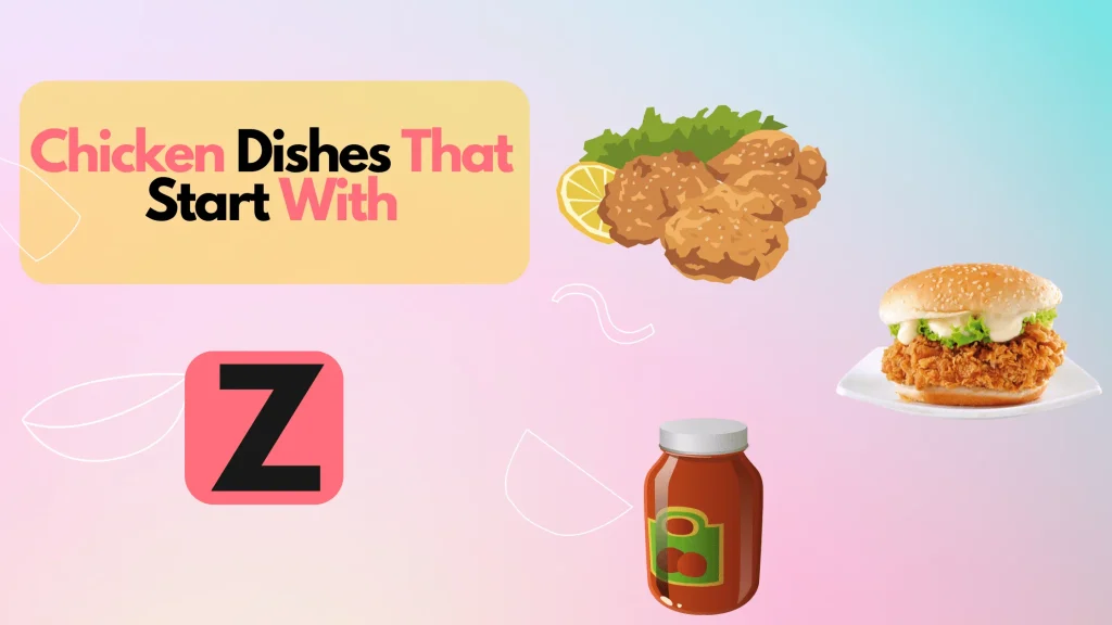 Chicken Dishes That Start With Z