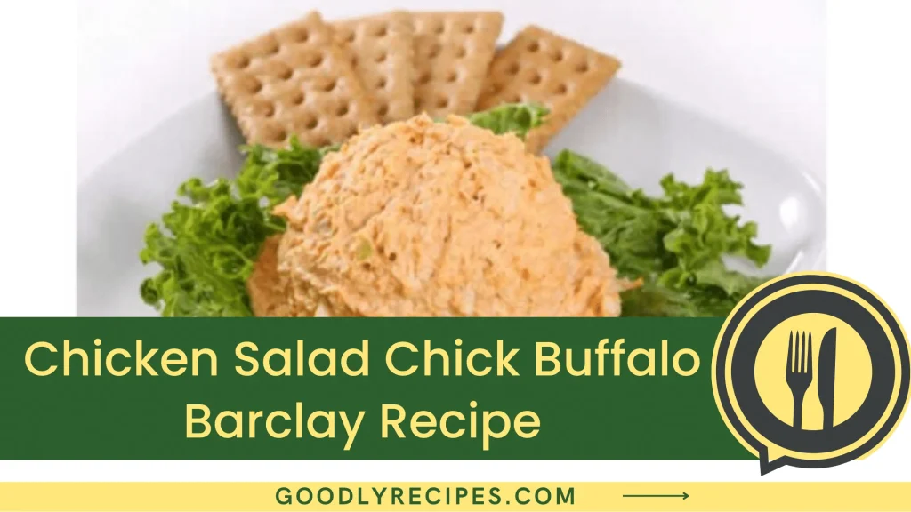 Chicken Salad Chick Buffalo Barclay Recipe Step By Step Easy Guide