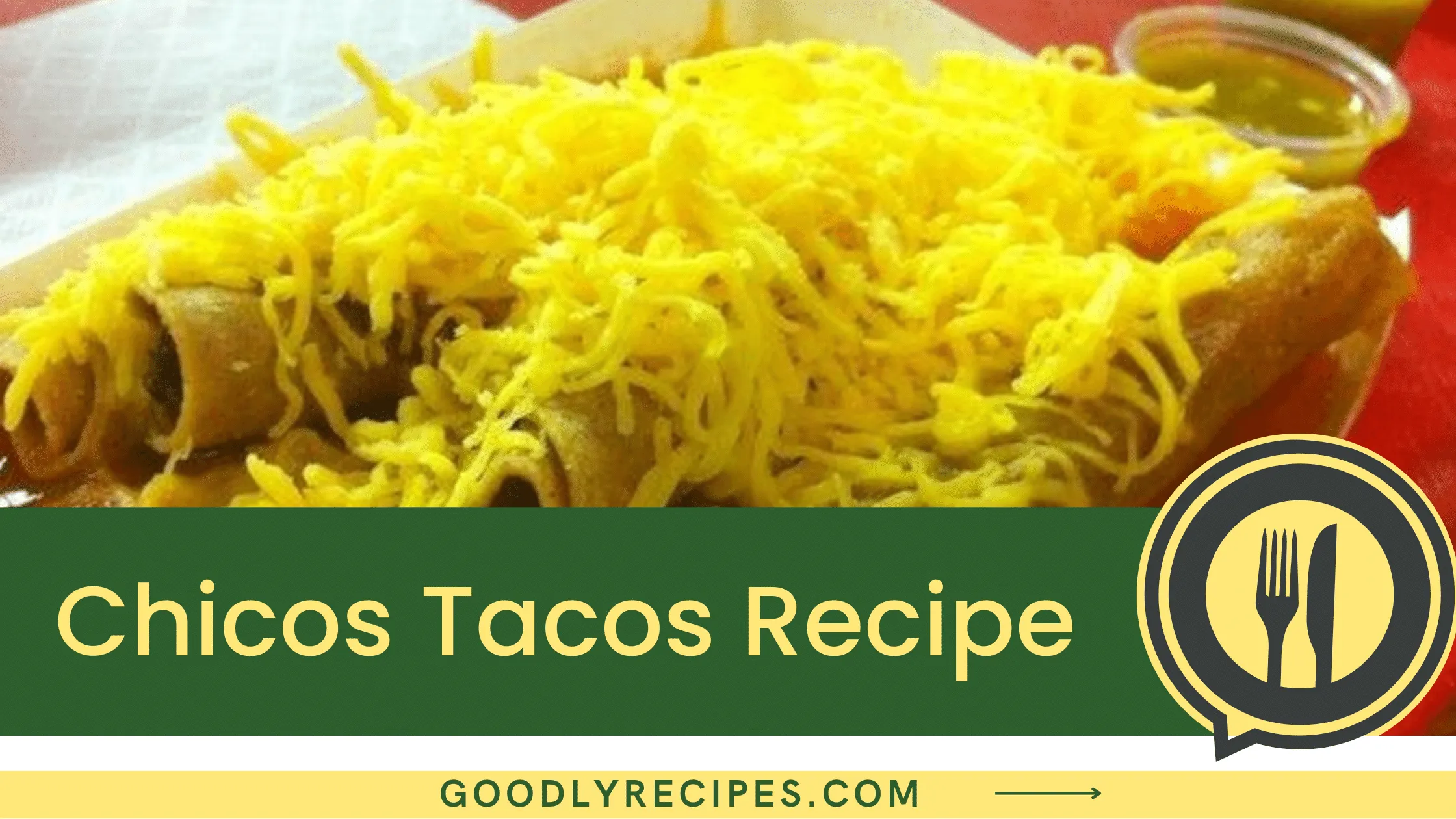 Chicos Tacos Recipe - For Food Lovers