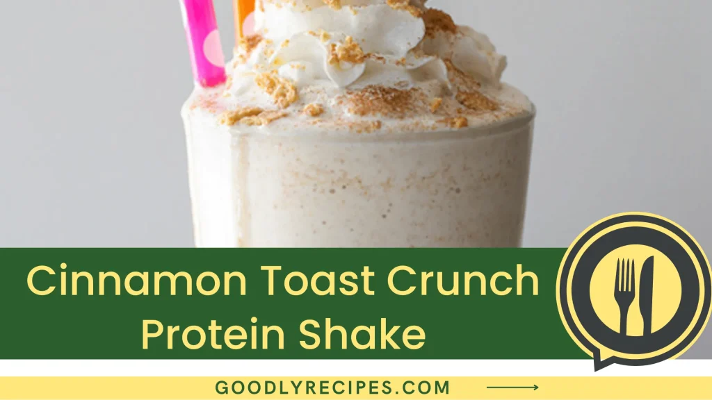 Cinnamon Toast Crunch Protein Shake Step By Step Easy Guide