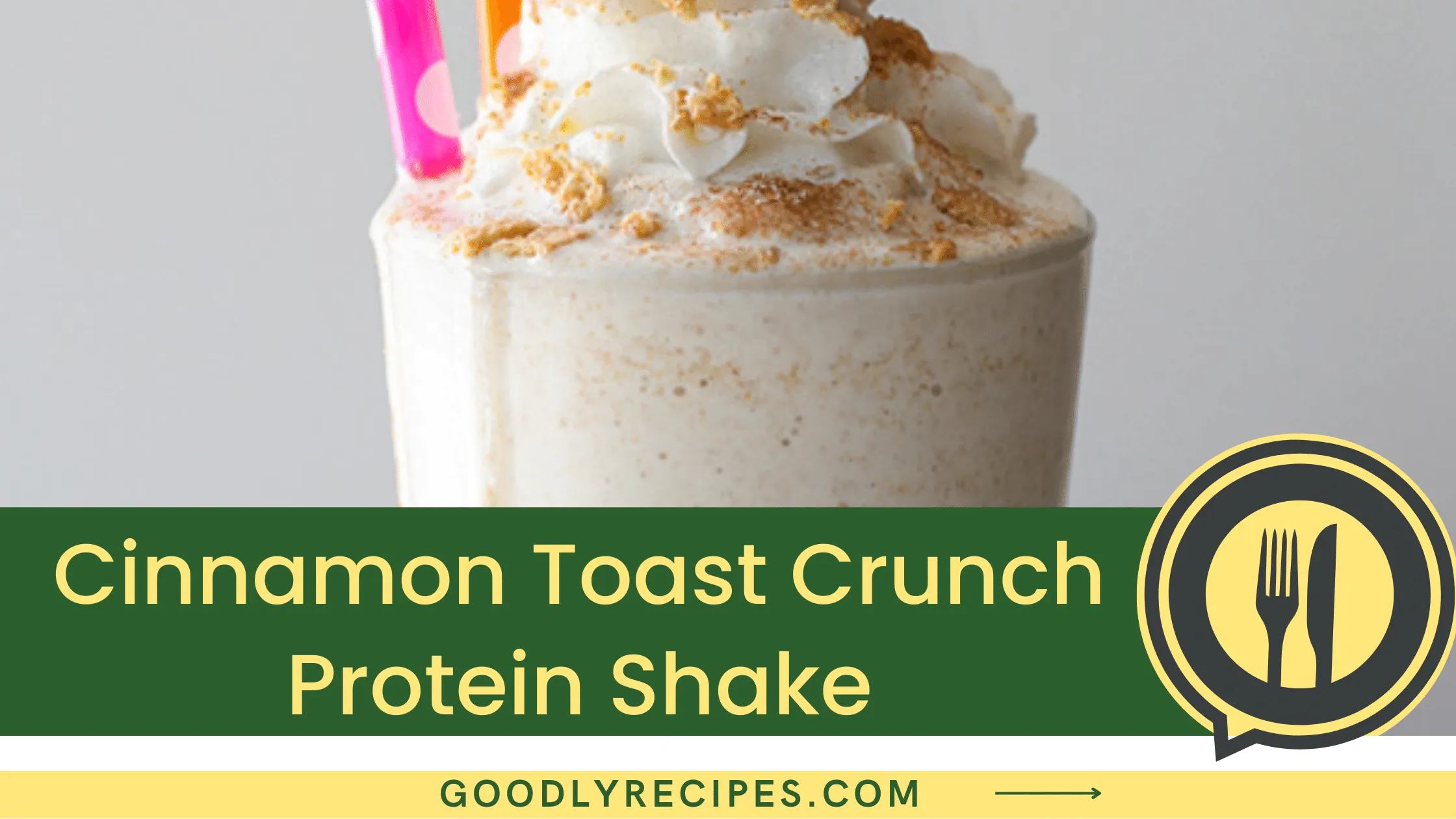 Cinnamon Toast Crunch Protein Shake - For Food Lovers