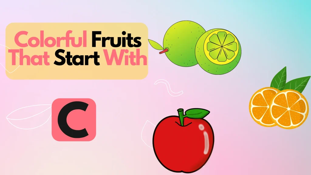Colorful Fruits That Start With The Letter C