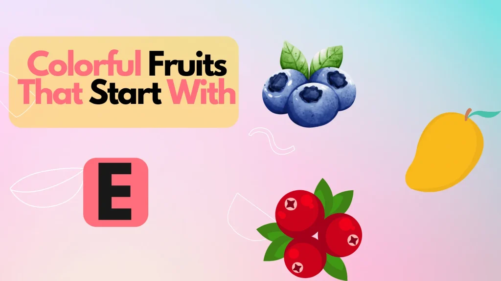 Colorful Fruits That Start With The Letter E