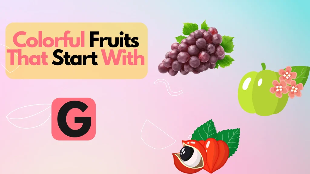 Colorful Fruits That Start With The Letter G