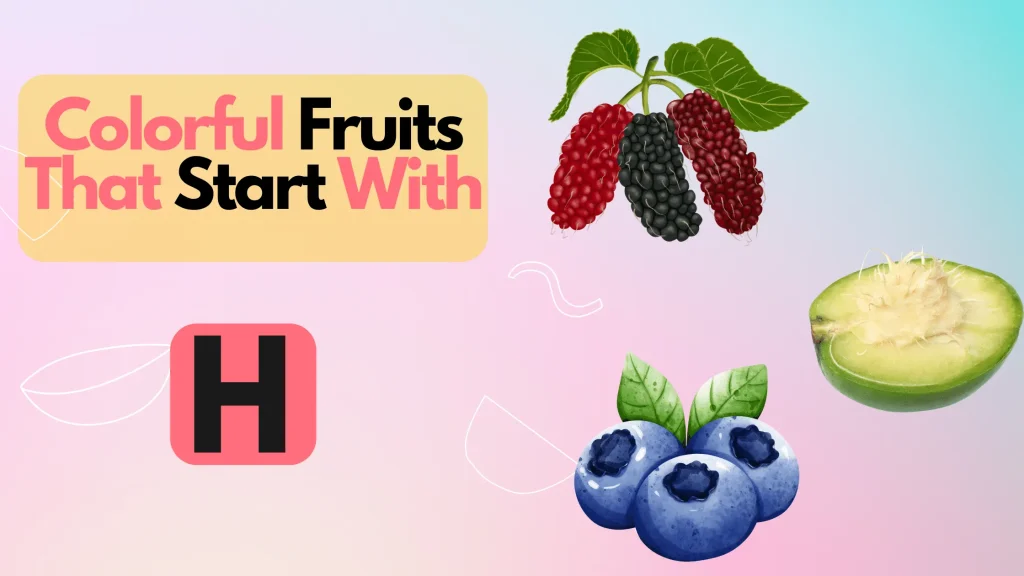 Colorful Fruits That Start With The Letter H