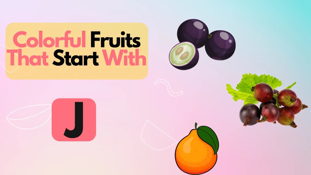 Colorful Fruits That Start With The Letter J