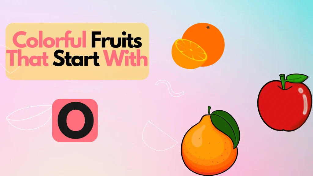 Colorful Fruits That Start With The Letter O