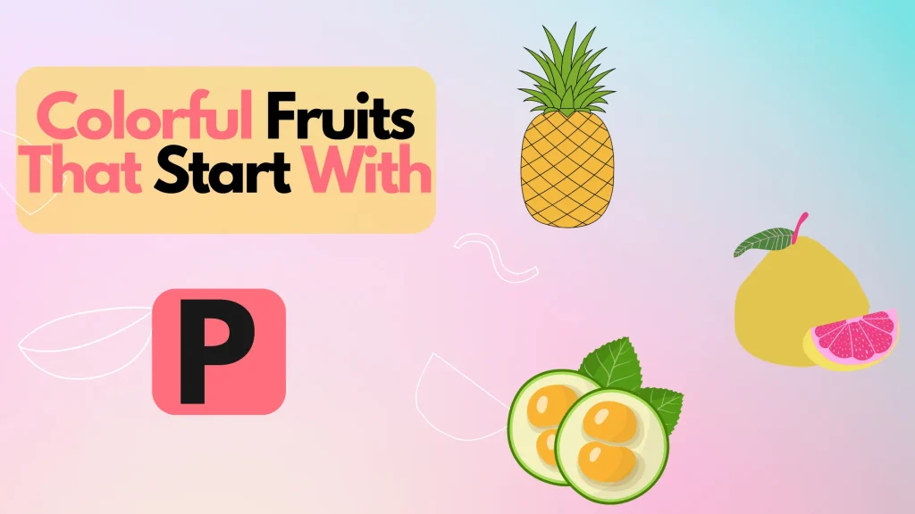 Colorful Fruits That Start With The Letter P