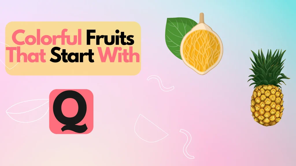 Colorful Fruits That Start With The Letter Q