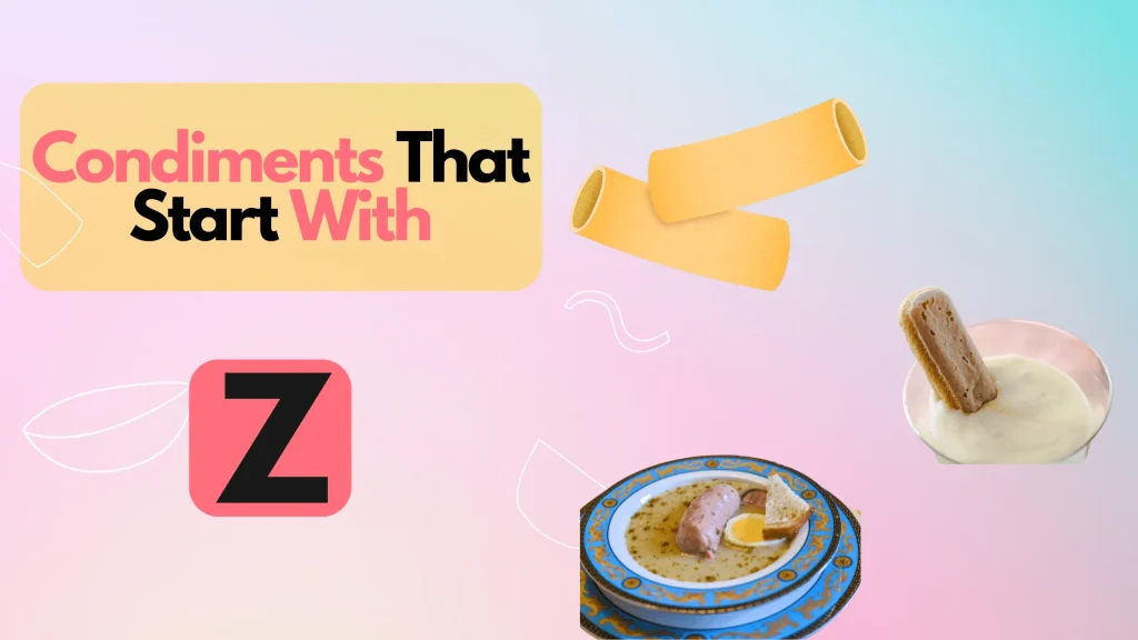 Condiments That Start With Z