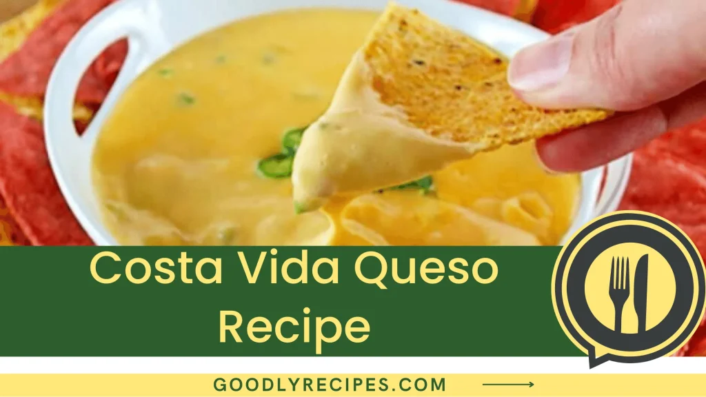 Costa Vida Queso Recipe Step By Step Easy Guide