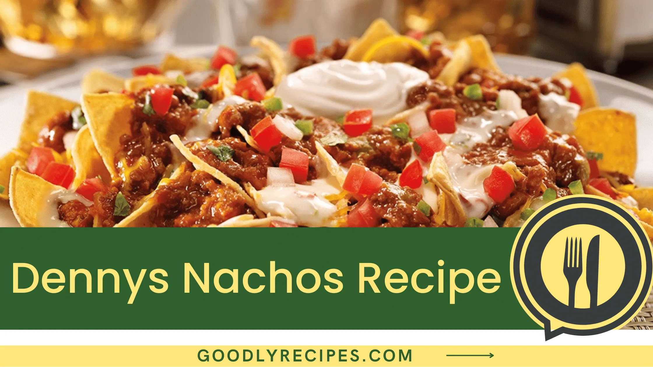 Denny's Nachos Recipe - For Food Lovers