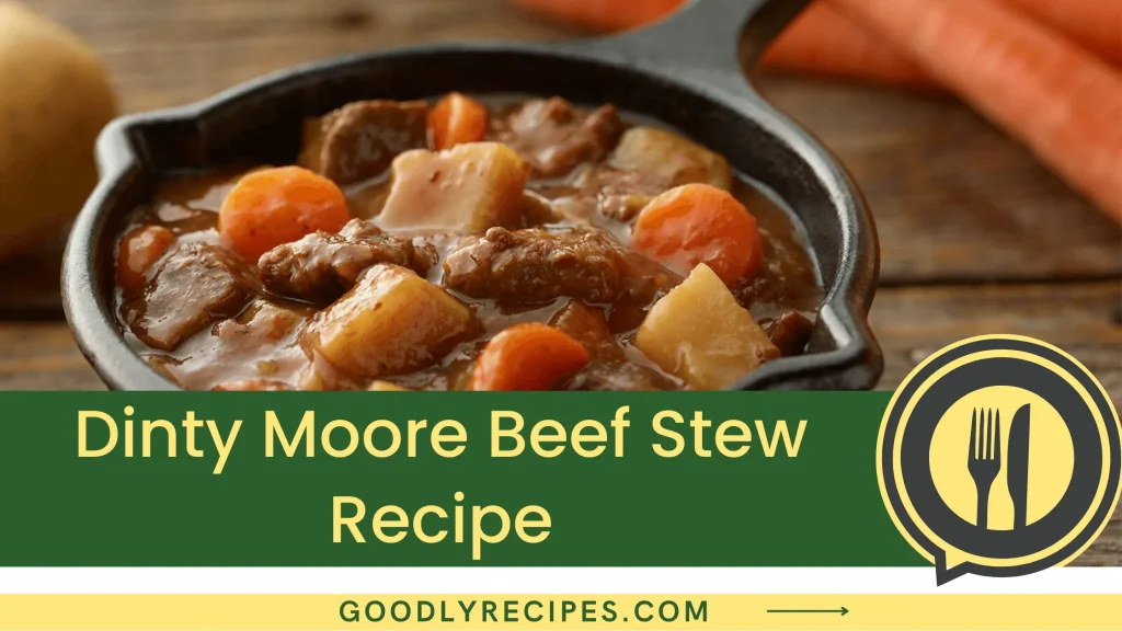 Dinty Moore Beef Stew Recipe Step By Step Easy Guide