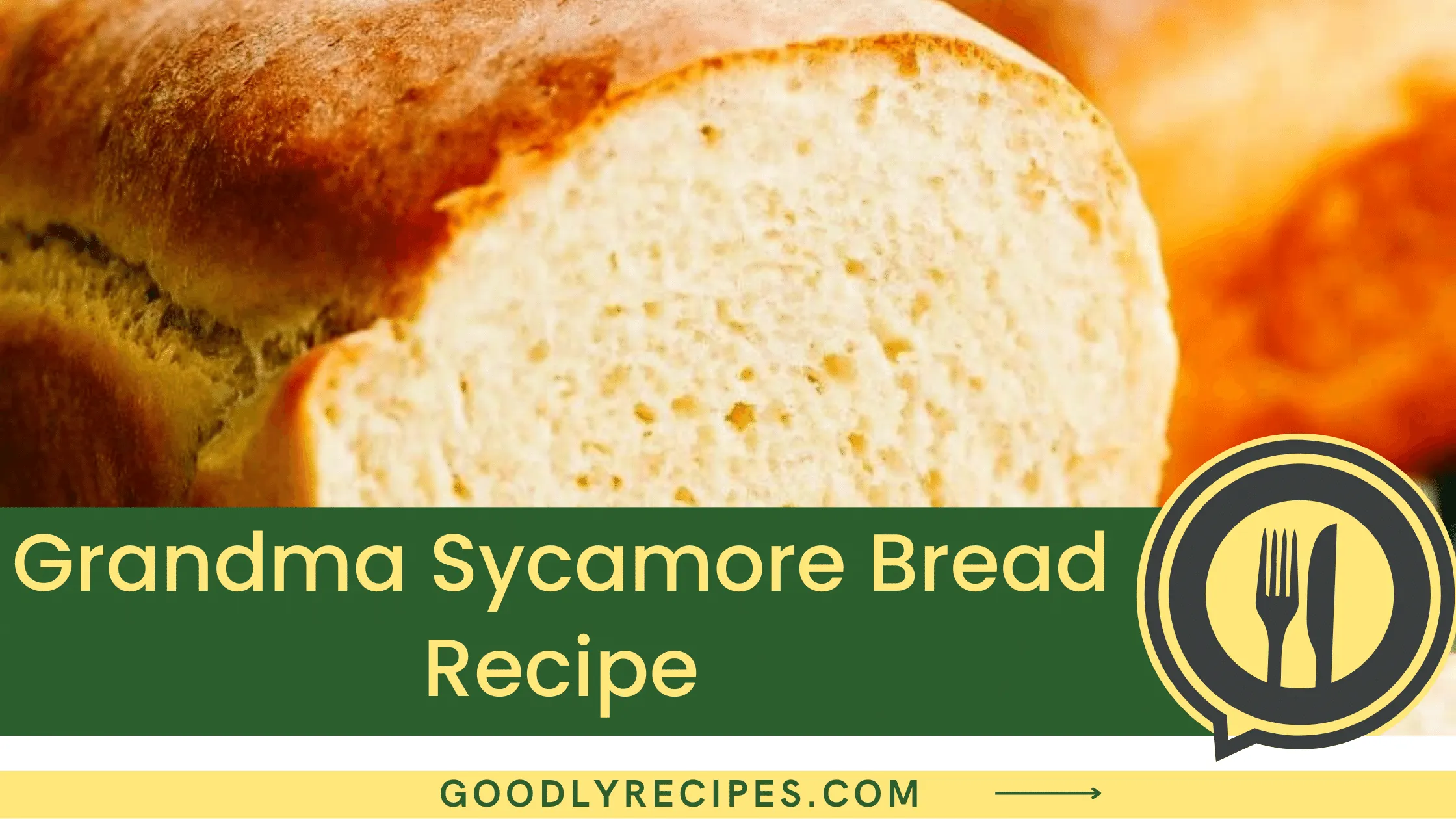 Grandma Sycamore Bread Recipe