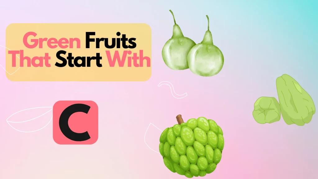 Green Fruits That Start With Letter C