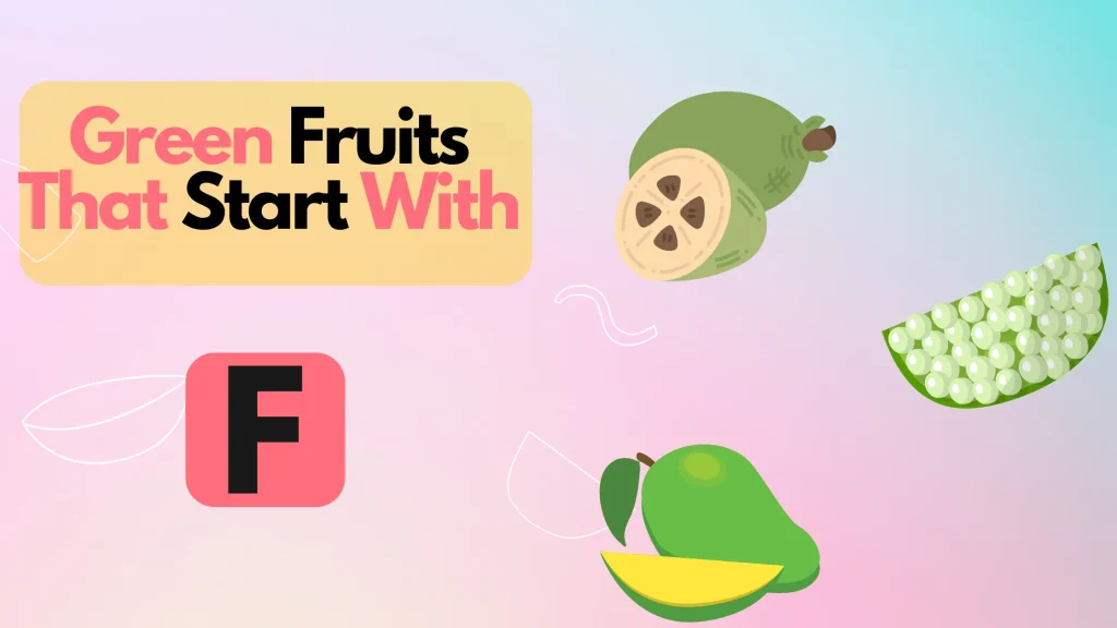 Green Fruits That Start With Letter F