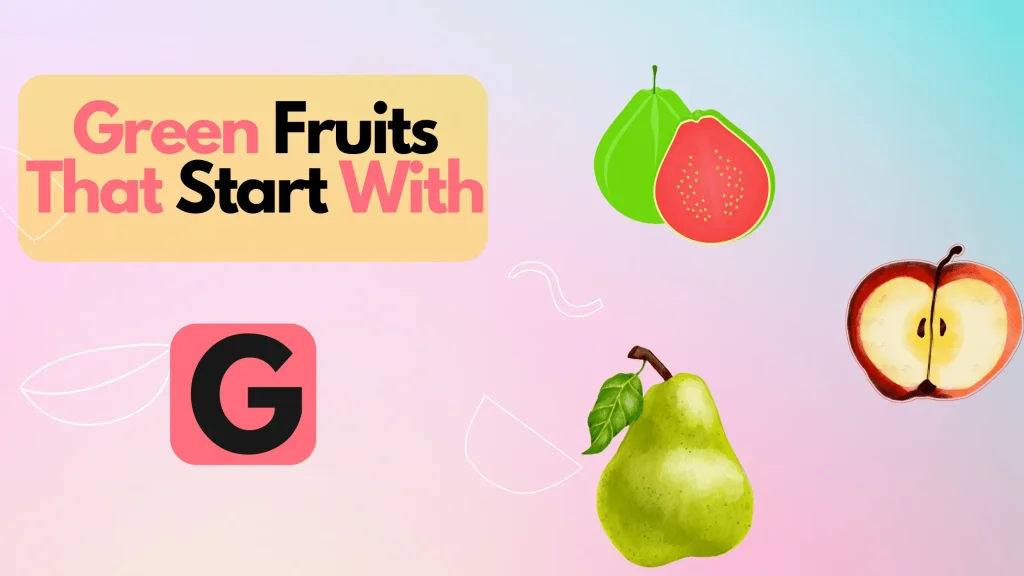 Green Fruits That Start With Letter G