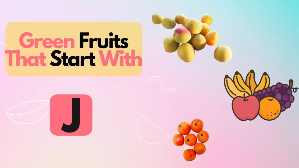 Green Fruits That Start With Letter J