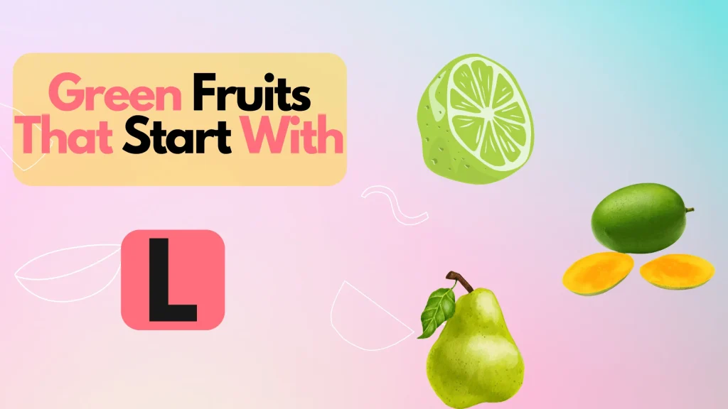Green Fruits That Start With Letter L