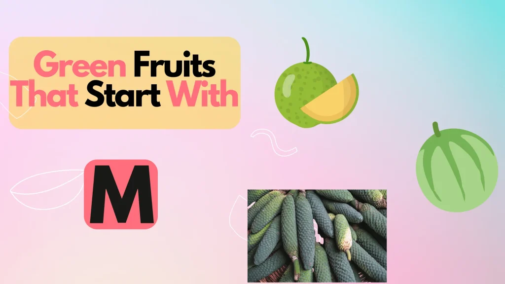 Green Fruits That Start With Letter M