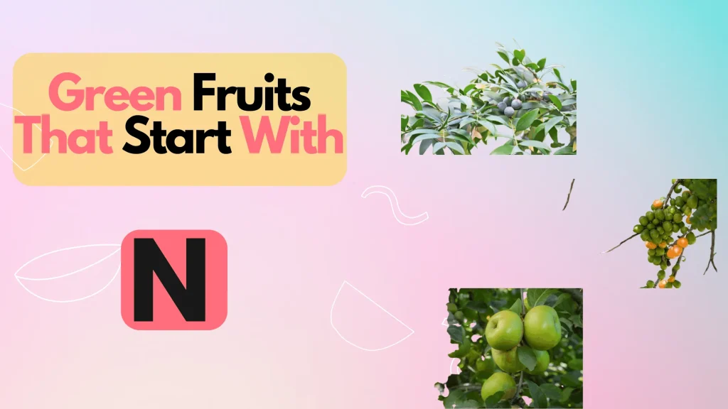 Green Fruits That Start With Letter N