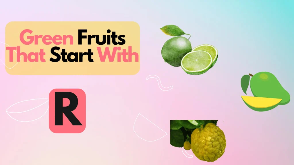 Green Fruits That Start With Letter R