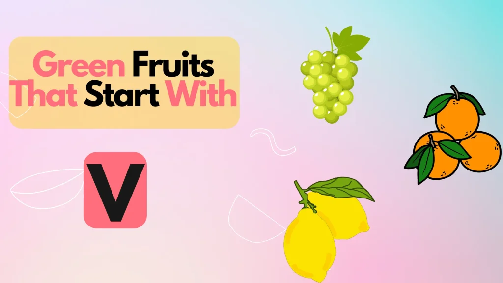 Green Fruits That Start With Letter V