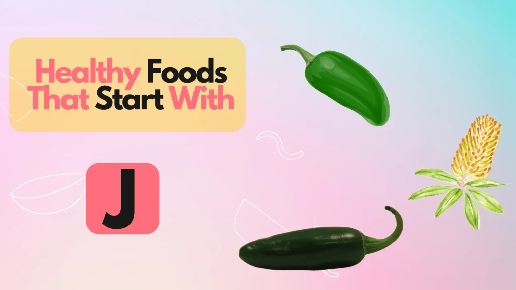 Healthy Foods That Start With J