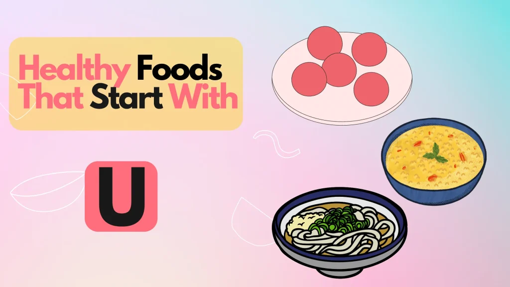 Healthy Foods That Start With U