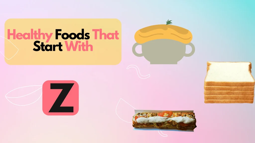 Healthy Foods That Start With Z