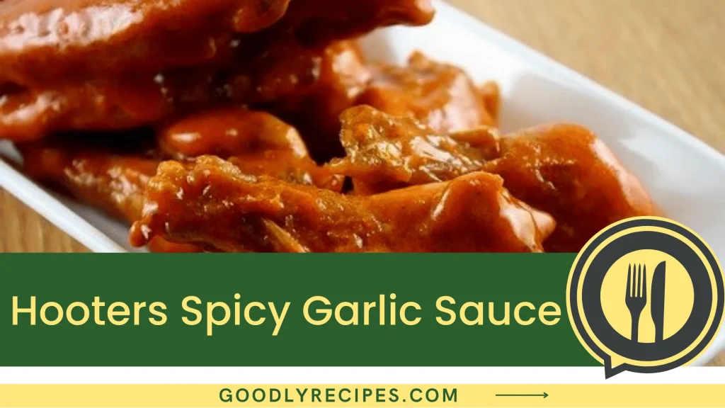 Hooters Spicy Garlic Sauce Step By Step Easy Guide