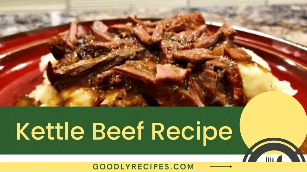 Kettle Beef Recipe Step By Step Easy Guide