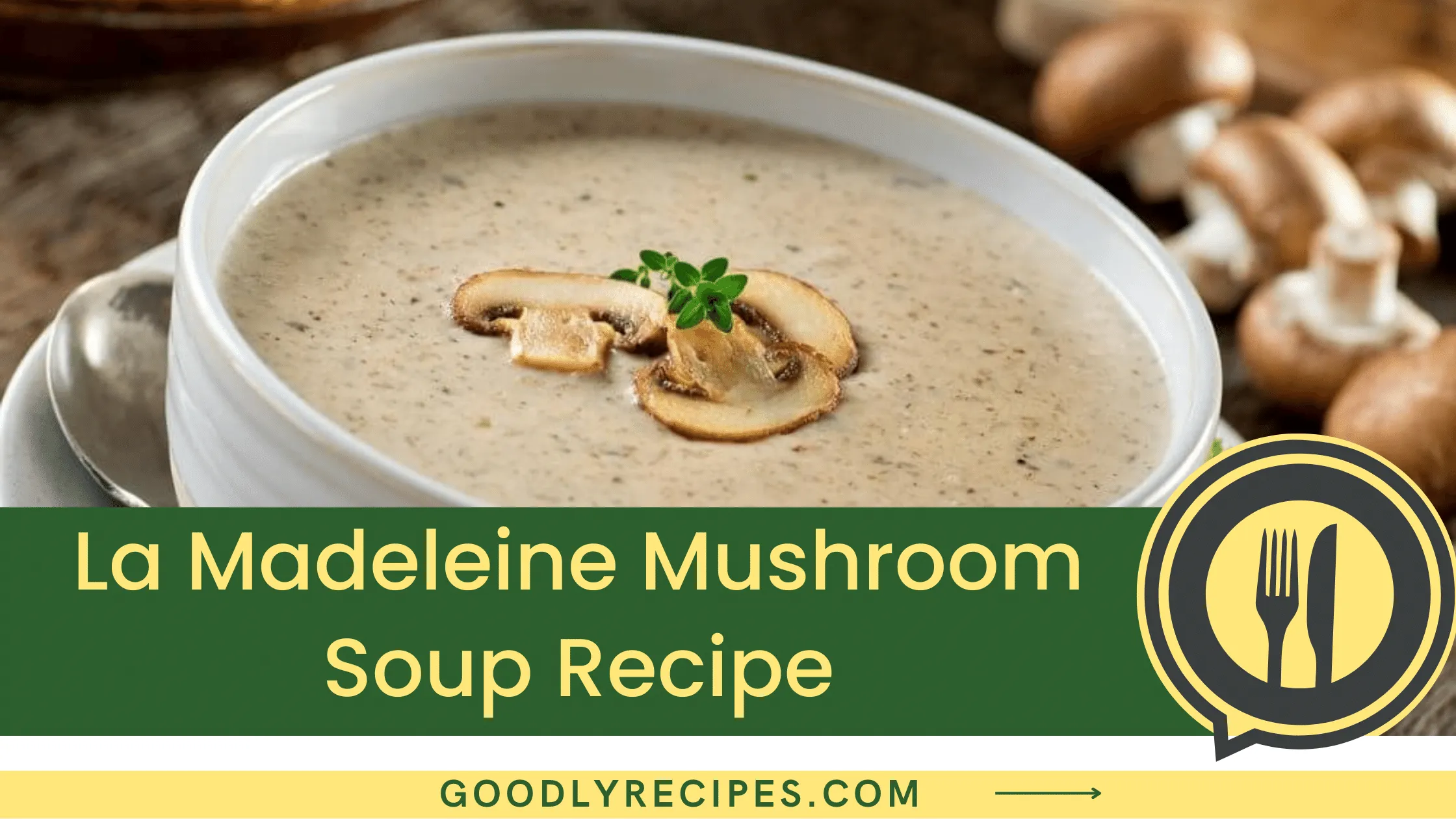 What is La Madeleine Mushroom Soup?