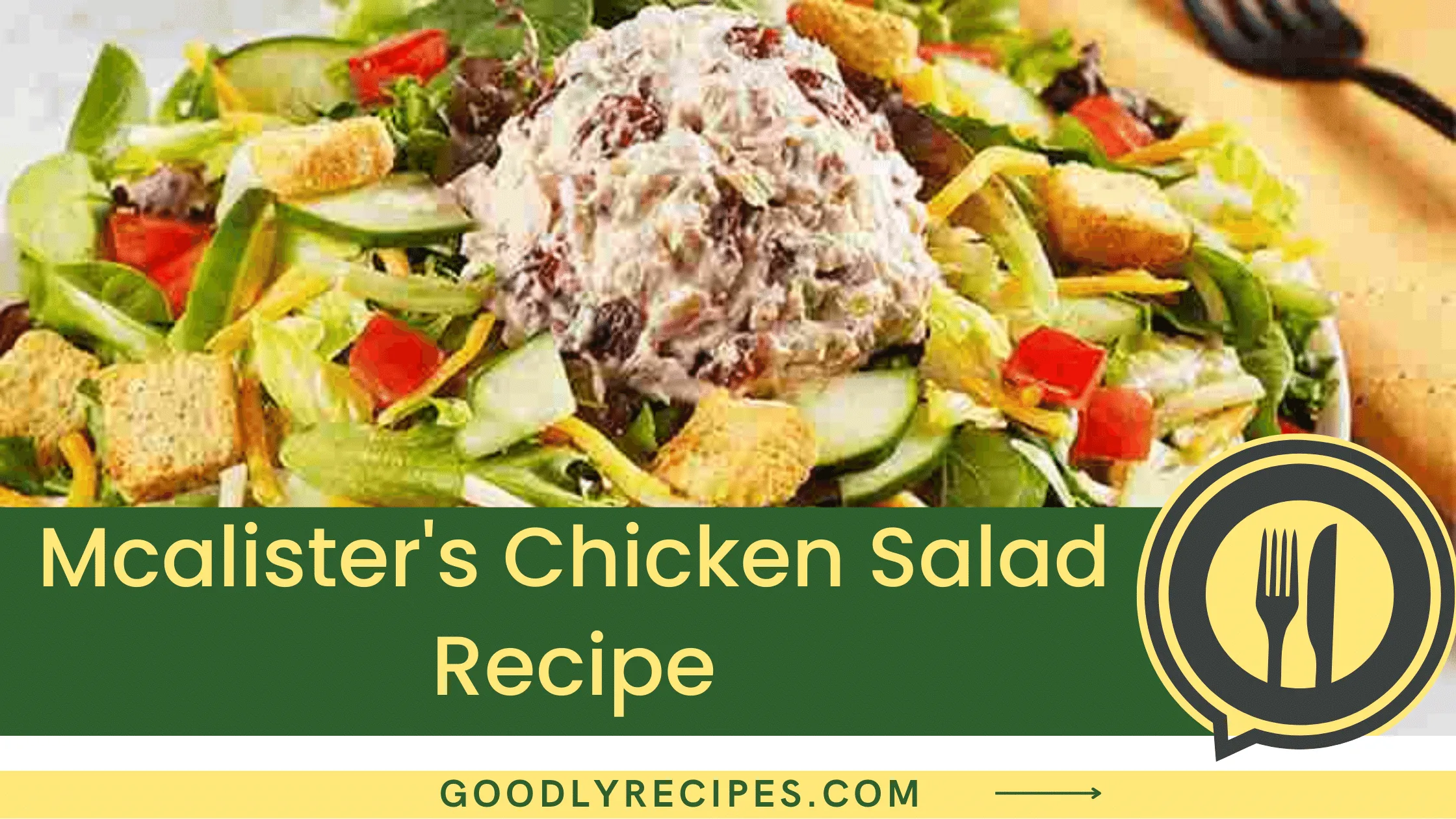What is Mcalister’s Chicken Salad Recipe?