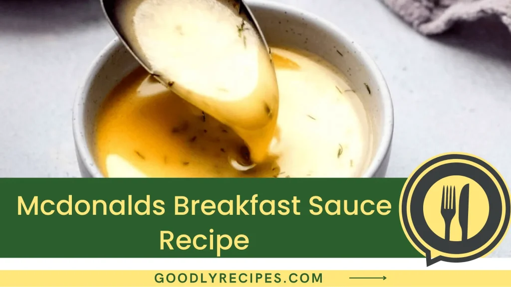 Mcdonalds Breakfast Sauce Recipe Step By Step Easy Guide