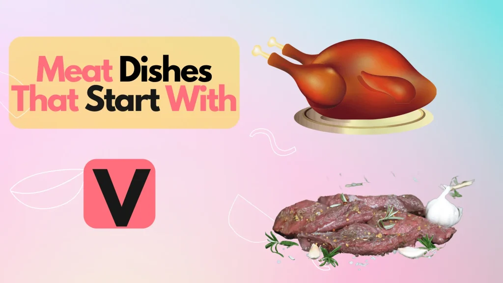 Meat Dishes that Start with V