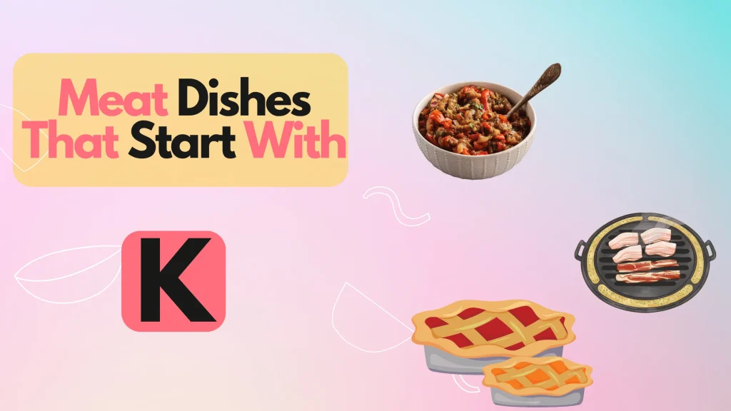 Meat Dishes That Start With K