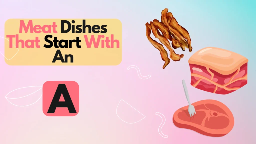 Meat Dishes That Start With An A