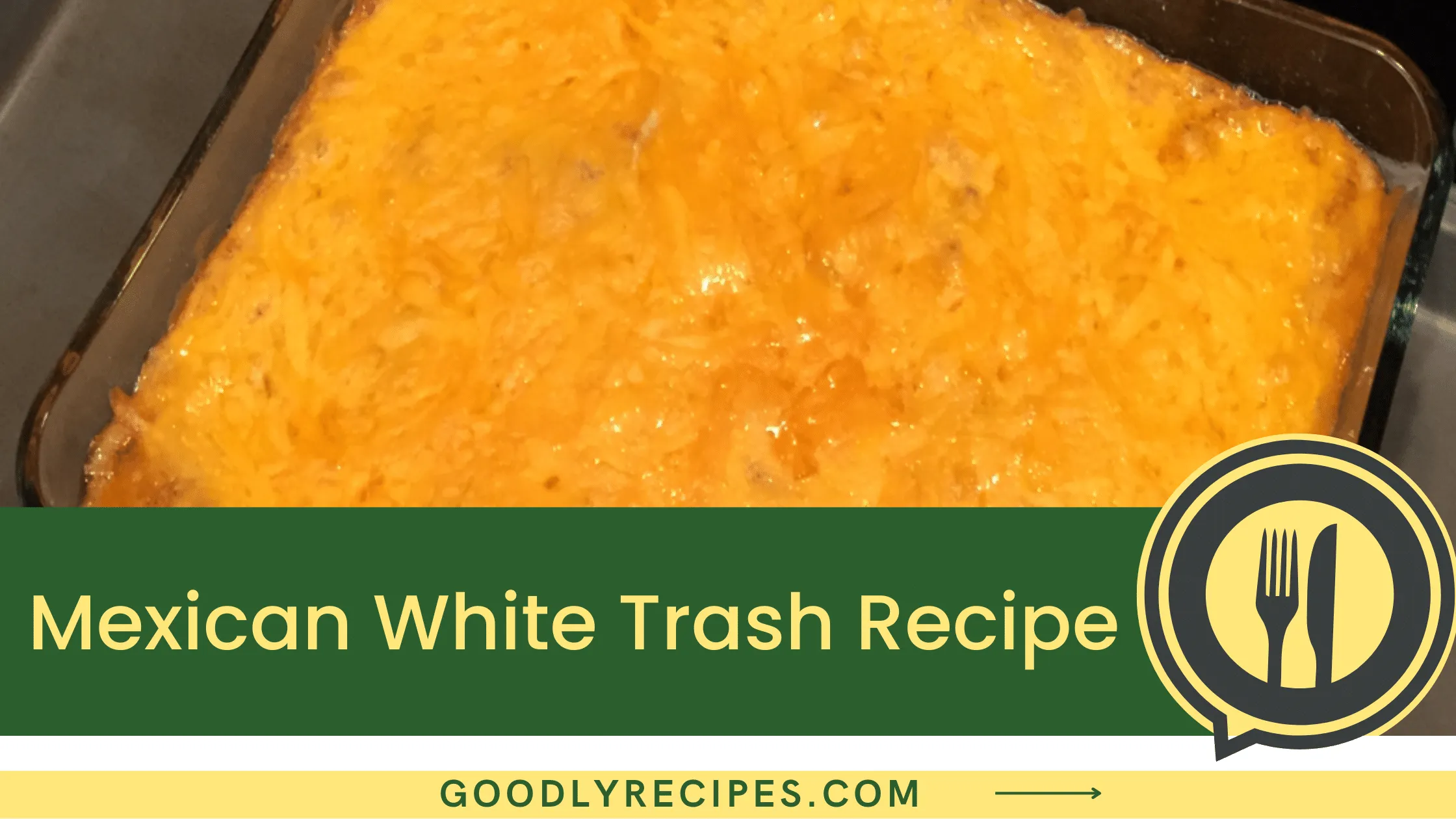 Mexican White Trash Recipe - For Food Lovers