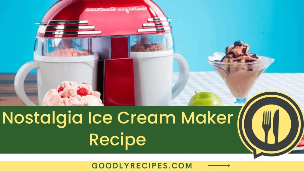 Nostalgia Ice Cream Maker Recipe Step By Step Easy Guide