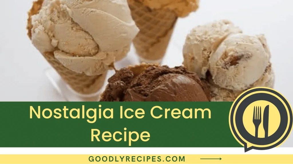 Nostalgia Ice Cream Recipe Step By Step Easy Guide