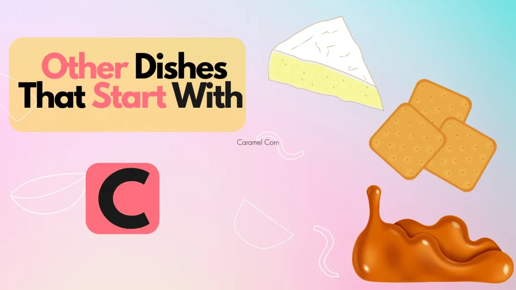 Other Dishes That Start With C