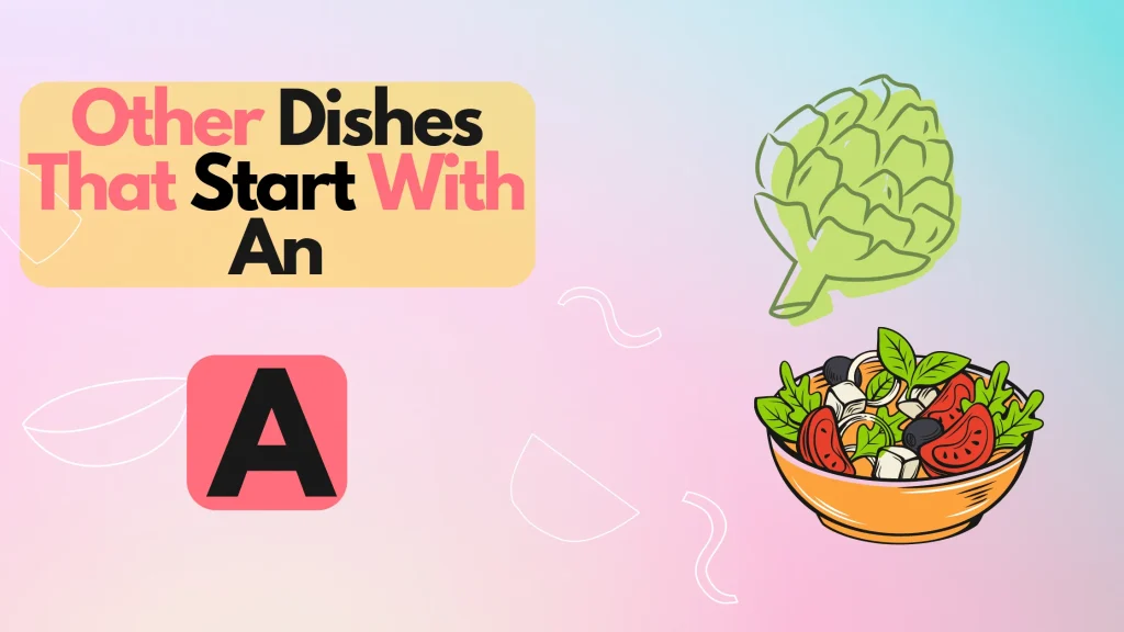 Other Dishes That Start With An A