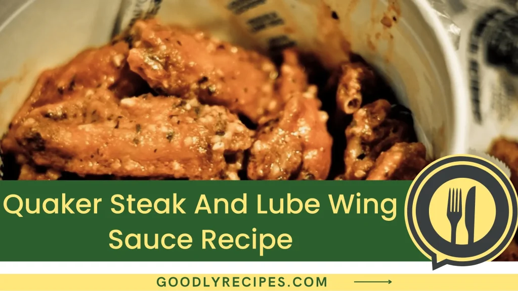 Quaker Steak And Lube Wing Sauce Recipe Step By Step Easy Guide
