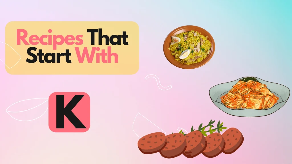 Recipes That Start With K