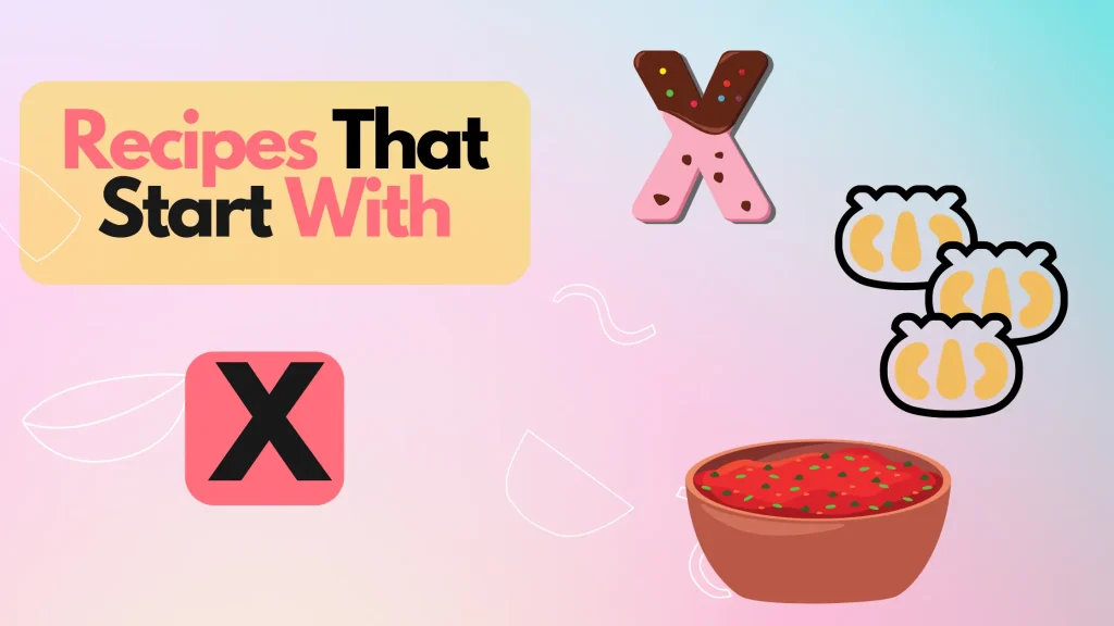 Recipes That Start With X