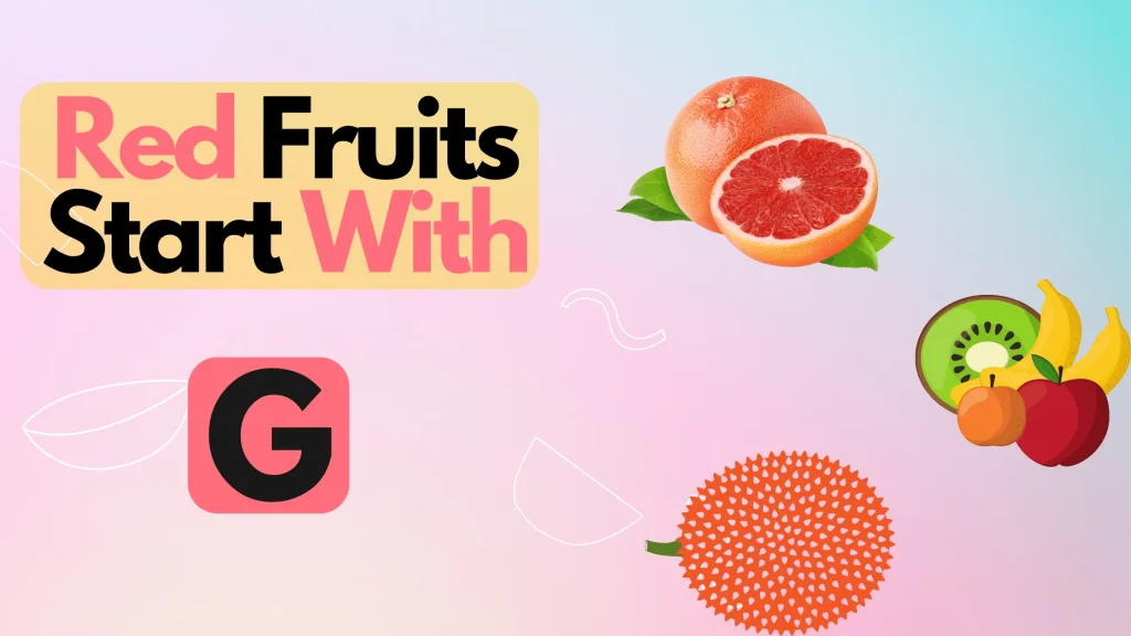 Red Fruits Start With G